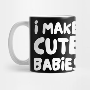 i make cute babies Mug